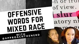 Don't Call Us That! - Words Most Mixed Race People Find Offensive with @ApproachTheNerd