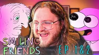 I Finally Watched Smiling Friends&hellip; I Get It Now 😂 (EP 1 & 2)