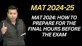 MAT 2024: How to Prepare for the Final Hours Before the Exam|#matexam2025|#matcoaching|#matcutoffs