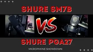 Versus Series: Shure SM7B vs Shure PGA27