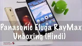 Panasonic Eluga Ray Max Smartphone Unboxing (Hyderabadi Hindi)