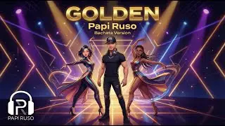 Golden (Bachata Cover) - DJ Papi Ruso | Originally by Demon Huntr/x | Zumba Music