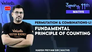 Permutation & Combinations | L1 | Fundamental Principle of Counting | Class 11 Maths | Harsh Priyam