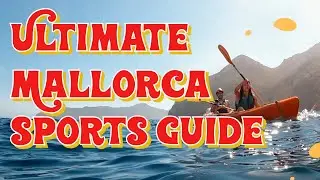 Top Sports Activities in Mallorca | Ultimate Guide for Adventure Seekers