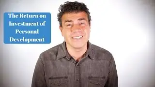 The Return on Investment From Personal Development  - Dr. Fab Mancini