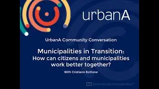 Municipalities in Transition: How can municipalities and citizens work better together?