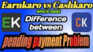 Cashkaro और Earnkaro में अंतर | Earnkaro Pending payment problem | Link Shortener