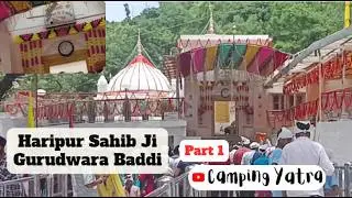 Haripur Sahib Ji Gurudwara Tour 🛕 | Himachal Travel Vlog (Part 1) | #CampingYatra #Campinginindia