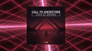 Alex Al Onions - Call To Ancestors (Classic Trance Mix)