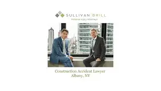 Construction Accident Lawyer Albany, NY - Sullivan Brill Personal Injury Attorneys
