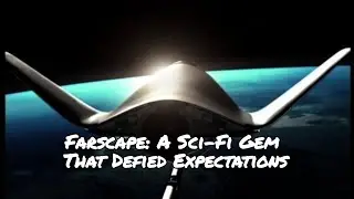 Farscape A Sci Fi Gem That Defied Expectations