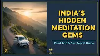India's Meditation Destinations by Road with Car Rental