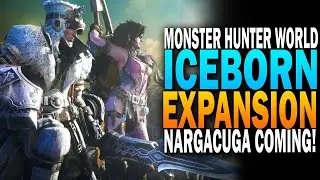 New MHW DLC Ice Map! Iceborn DLC Trailer & Nargacuga! Monster Hunter World DLC