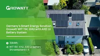 Germany&rsquo;s Smart Energy Upgrade: Growatt WIT 15K-XHU + AXE LV Battery System | 30kWh Hybrid Solution