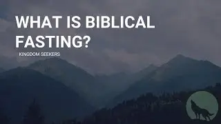 What is Biblical Fasting?