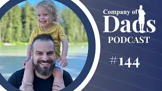 Parenthood, Identity, and Creating Inclusive Parenting Spaces - The Company of Dads Podcast EP144