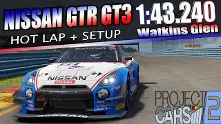 Project Cars 2 | Nissan GTR GT3 Hotlap + Base setup @ Watkins Glen 1:43.240