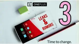 OnePlus 3 - Leaks & Rumors!