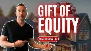 What is a Gift of Equity? When buying a home from family. Tune In!