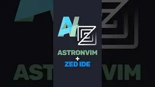 Почему AstroNvim + Zed IDE &mdash; идеальное сочетание?