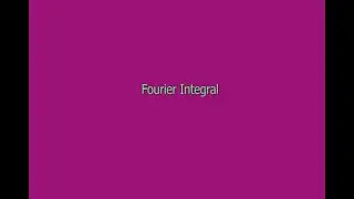 Fourier Integral  | Group B&C GYMAT301 S3 Module1 | MAT 102(S2 Module 5)|KTU S3 2024 Scheme |Part8