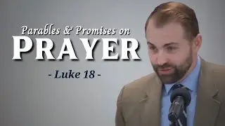 Luke 18:1-14 - Parables & Promises on Prayer | 1/4/26