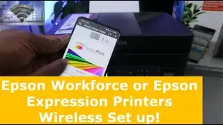 Epson Workforce or Epson Expression Printers Wireless Set up!