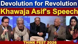 Think Fest 2026! Devolution for Revolution Khawaja Asif's Speech | Lahore News HD