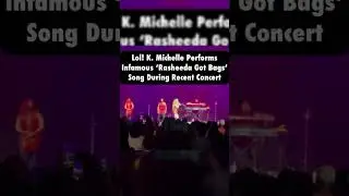 K. Mitchell kills 'Rasheeda got bags' song on stage #kmichelle #rasheeda