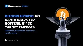 Bitcoin Update: No Santa Rally, Fed Softens, $143K Target Emerges