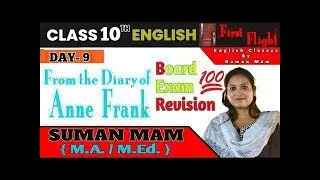 From the Diary of Anne Frank | Class 10 English First Flight | Board Exam 2025| Suman Ma&rsquo;am| Day-9