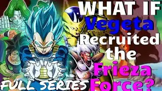 What If Vegeta Recruited the Frieza Force? MOVIE