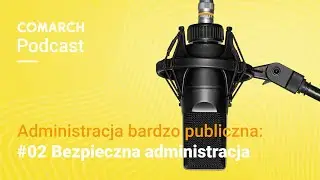 Administracja bardzo publiczna: #02 Bezpieczeństwo w administracji