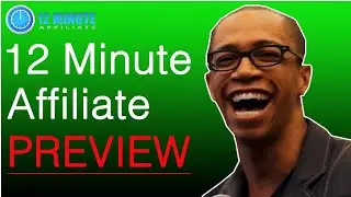 12 Minute Affiliate Preview - Are You Sure This is a Scam?