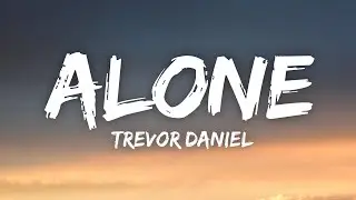Trevor Daniel - Alone (Lyrics)