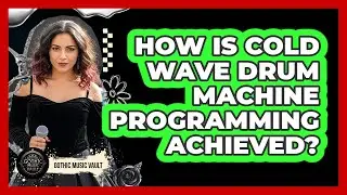 How Is Cold Wave Drum Machine Programming Achieved?