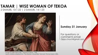 Sunday 31 January | Tamar and the Wise Woman of Tekoa