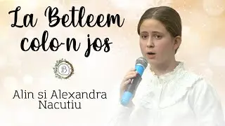 Alin si Alexandra Nascutiu | La Betleem colo-n jos | Betel Reus | Colind |