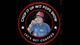 The Chop It Up Wit Pops Noon Smoke Sesh 09/09/2025