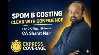 CA Final SPOM B Costing New Scheme | Express Coverage (Hindi) | CA Sharat Nair