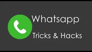 Best Whatsapp Tricks and Hacks 2018 (Latest)