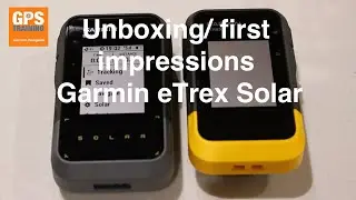 Unboxing and first review of the Garmin eTrex Solar