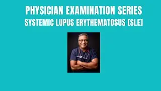 Physician Examination Series : SLE