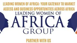 LWA: Your Gateway to Market Access and Women-led Business Opportunities Across Africa