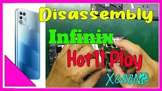 DISASSEMBLY INFINIX HOT 11PLAY