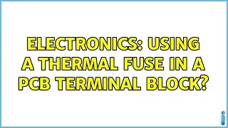 Electronics: Using a thermal fuse in a PCB terminal block?