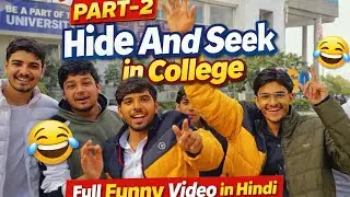 College #Hide And Seek Part 2 😂 | Full Funny Video in Hindi | दोस्तों के साथ मस्ती #CollegeFun 