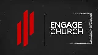 Welcome to Engage Church!