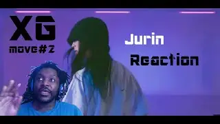 XG MOVE #2 (JURIN) Reaction