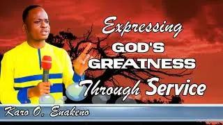 Expressing God's Greatness through Service